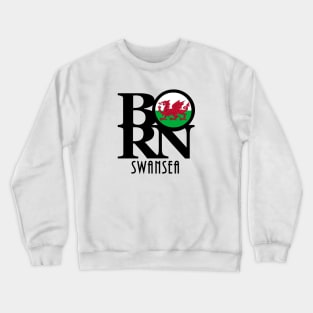 BORN Swansea Wales Crewneck Sweatshirt